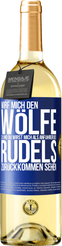 29,95 € | Weißwein WHITE Ausgabe Wirf mich den Wölfe zu und du wirst mich als Anführer des Rudels zurückkommen sehen Blaue Markierung. Anpassbares Etikett Junger Wein Ernte 2023 Verdejo