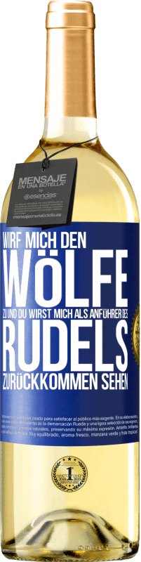 29,95 € | Weißwein WHITE Ausgabe Wirf mich den Wölfe zu und du wirst mich als Anführer des Rudels zurückkommen sehen Blaue Markierung. Anpassbares Etikett Junger Wein Ernte 2024 Verdejo