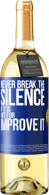 29,95 € | White Wine WHITE Edition Never break the silence if it is not for improve it Blue Label. Customizable label Young wine Harvest 2023 Verdejo