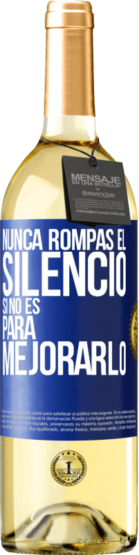 29,95 € | Vino Blanco Edición WHITE Nunca rompas el silencio si no es para mejorarlo Etiqueta Azul. Etiqueta personalizable Vino joven Cosecha 2023 Verdejo