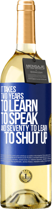 29,95 € | 白ワイン WHITEエディション 話すことを学ぶには2年かかり、黙ることを学ぶには70年かかる 青いタグ. カスタマイズ可能なラベル 若いワイン 収穫 2023 Verdejo