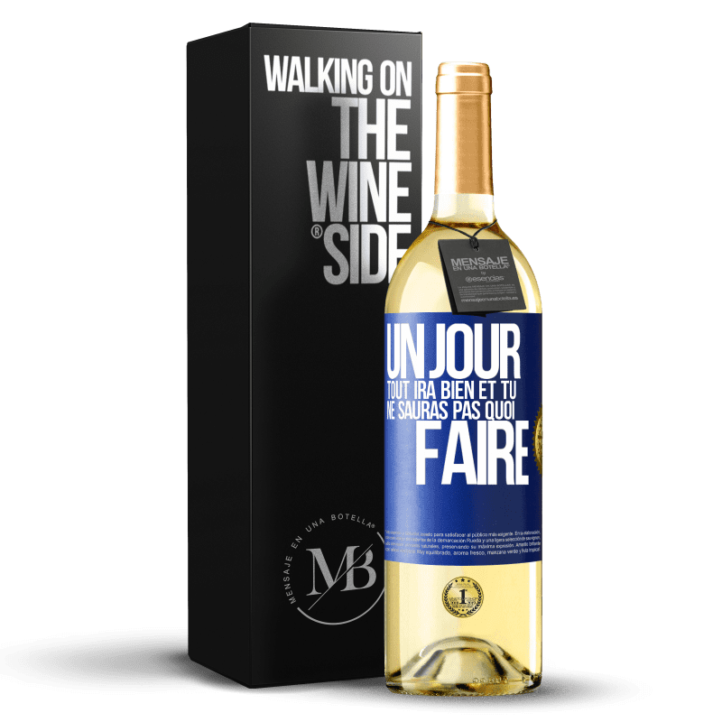 29,95 € Envoi gratuit | Vin blanc Édition WHITE Un jour, tout ira bien et tu ne sauras pas quoi faire Étiquette Bleue. Étiquette personnalisable Vin jeune Récolte 2024 Verdejo