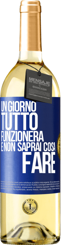 29,95 € | Vino bianco Edizione WHITE Un giorno tutto funzionerà e non saprai cosa fare Etichetta Blu. Etichetta personalizzabile Vino giovane Raccogliere 2024 Verdejo