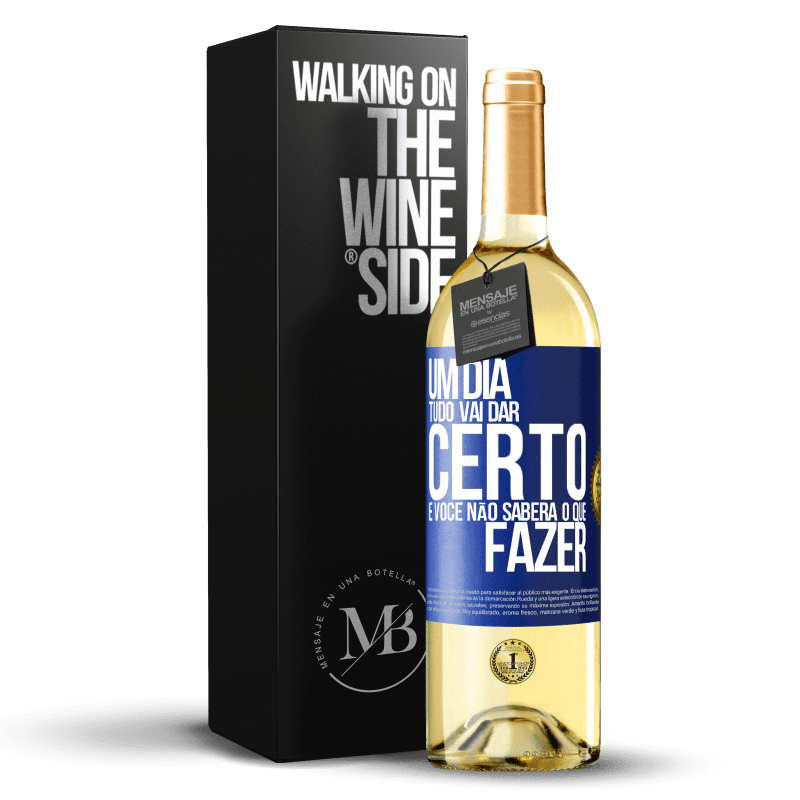 29,95 € Envio grátis | Vinho branco Edição WHITE Um dia tudo vai dar certo e você não saberá o que fazer Etiqueta Azul. Etiqueta personalizável Vinho jovem Colheita 2024 Verdejo