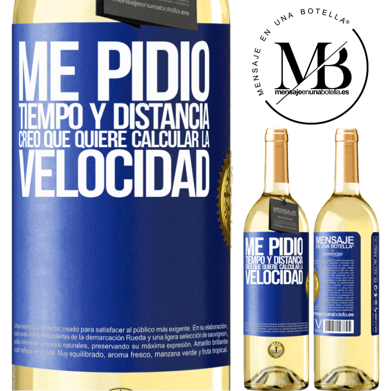 29,95 € Envío gratis | Vino Blanco Edición WHITE Me pidió tiempo y distancia. Creo que quiere calcular la velocidad Etiqueta Azul. Etiqueta personalizable Vino joven Cosecha 2023 Verdejo