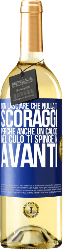 29,95 € Spedizione Gratuita | Vino bianco Edizione WHITE Non lasciare che nulla ti scoraggi, perché anche un calcio nel culo ti spinge in avanti Etichetta Blu. Etichetta personalizzabile Vino giovane Raccogliere 2025 Verdejo