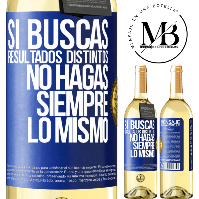 29,95 € Envío gratis | Vino Blanco Edición WHITE Si buscas resultados distintos, no hagas siempre lo mismo Etiqueta Azul. Etiqueta personalizable Vino joven Cosecha 2025 Verdejo