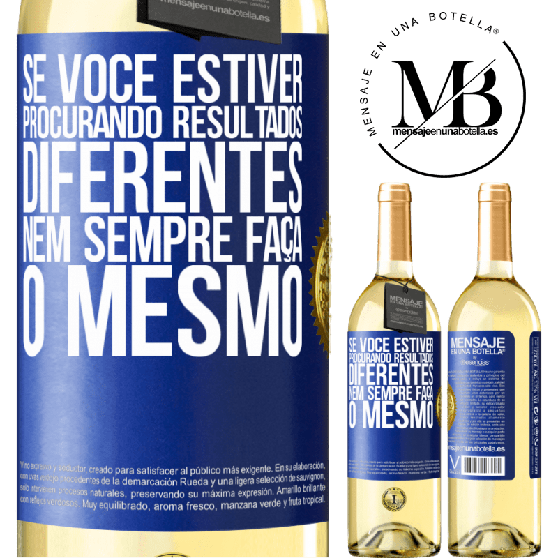 29,95 € Envio grátis | Vinho branco Edição WHITE Se você estiver procurando resultados diferentes, nem sempre faça o mesmo Etiqueta Azul. Etiqueta personalizável Vinho jovem Colheita 2024 Verdejo