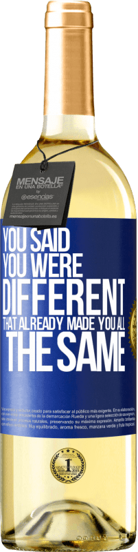 29,95 € | Белое вино Издание WHITE Ты сказал, что ты другой, это уже сделало тебя таким же Синяя метка. Настраиваемая этикетка Молодое вино Урожай 2023 Verdejo