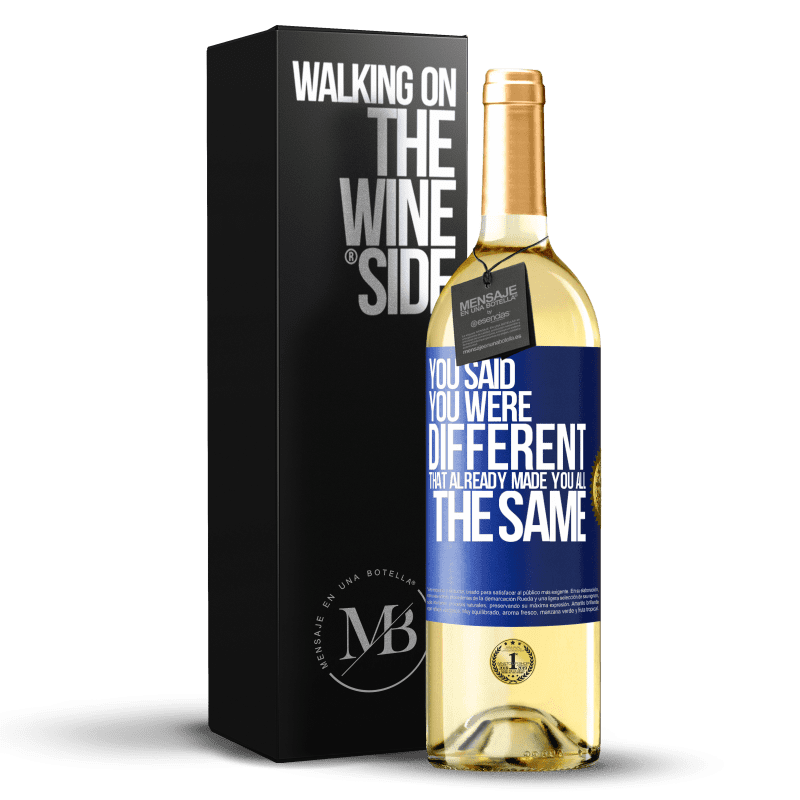 29,95 € 送料無料 | 白ワイン WHITEエディション あなたはあなたが違うと言った、それはすでにあなたをすべて同じにした 青いタグ. カスタマイズ可能なラベル 若いワイン 収穫 2023 Verdejo