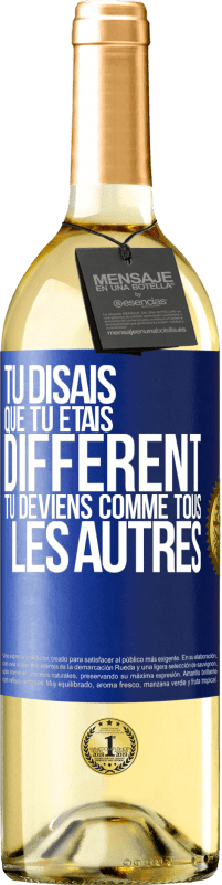 29,95 € Envoi gratuit | Vin blanc Édition WHITE Tu disais que tu étais différent, tu deviens comme tous les autres Étiquette Bleue. Étiquette personnalisable Vin jeune Récolte 2025 Verdejo