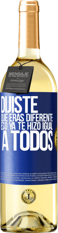 29,95 € Envío gratis | Vino Blanco Edición WHITE Dijiste que eras diferente, eso ya te hizo igual a todos Etiqueta Azul. Etiqueta personalizable Vino joven Cosecha 2025 Verdejo
