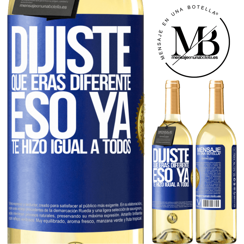 29,95 € Envío gratis | Vino Blanco Edición WHITE Dijiste que eras diferente, eso ya te hizo igual a todos Etiqueta Azul. Etiqueta personalizable Vino joven Cosecha 2025 Verdejo