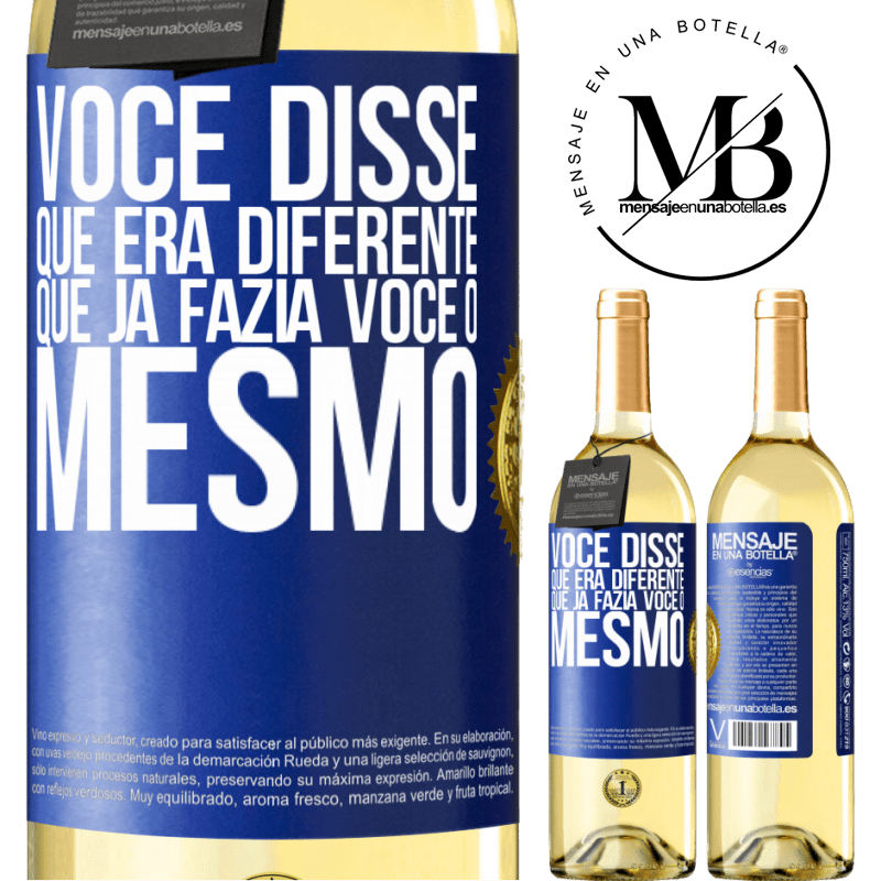 29,95 € Envio grátis | Vinho branco Edição WHITE Você disse que era diferente, que já fazia você o mesmo Etiqueta Azul. Etiqueta personalizável Vinho jovem Colheita 2024 Verdejo