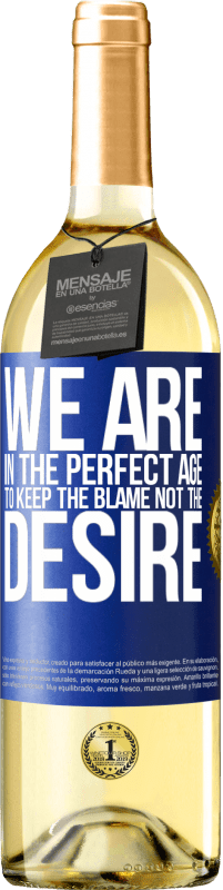 29,95 € | Белое вино Издание WHITE Мы в идеальном возрасте, чтобы держать вину, а не желание Синяя метка. Настраиваемая этикетка Молодое вино Урожай 2023 Verdejo