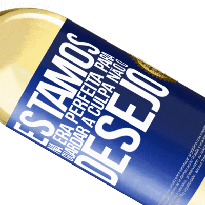 Expressões Únicas e Pessoais. «Estamos na era perfeita para guardar a culpa, não o desejo» Edição WHITE