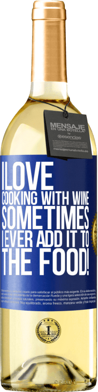 29,95 € | White Wine WHITE Edition I love cooking with wine. Sometimes I ever add it to the food! Blue Label. Customizable label Young wine Harvest 2023 Verdejo