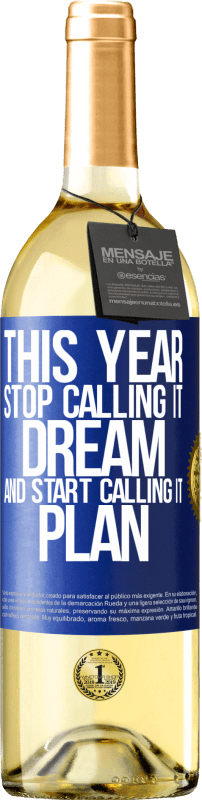 29,95 € | White Wine WHITE Edition This year stop calling it dream and start calling it plan Blue Label. Customizable label Young wine Harvest 2023 Verdejo