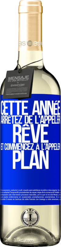 29,95 € | Vin blanc Édition WHITE Cette année arrêtez de l'appeler rêve et commencez à l'appeler plan Étiquette Bleue. Étiquette personnalisable Vin jeune Récolte 2024 Verdejo