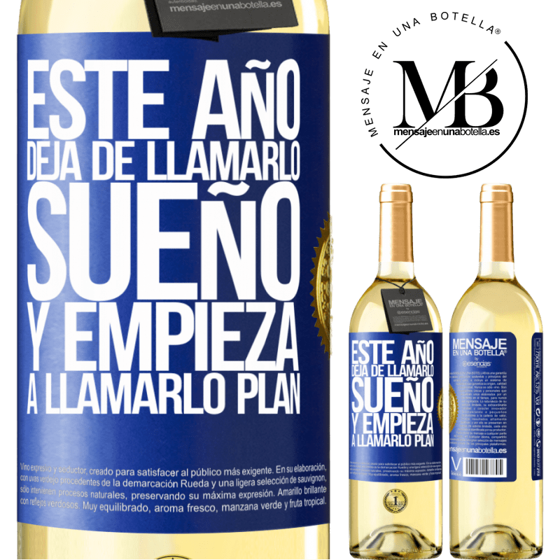 29,95 € Envío gratis | Vino Blanco Edición WHITE Este año deja de llamarlo sueño y empieza a llamarlo plan Etiqueta Azul. Etiqueta personalizable Vino joven Cosecha 2024 Verdejo