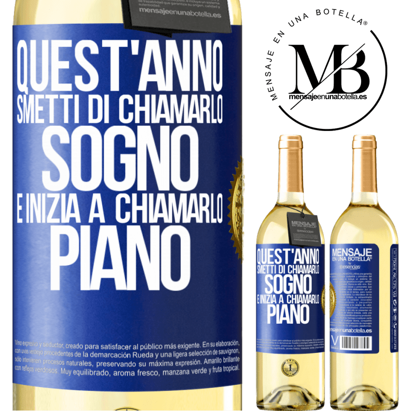 29,95 € Spedizione Gratuita | Vino bianco Edizione WHITE Quest'anno smetti di chiamarlo sogno e inizia a chiamarlo piano Etichetta Blu. Etichetta personalizzabile Vino giovane Raccogliere 2024 Verdejo