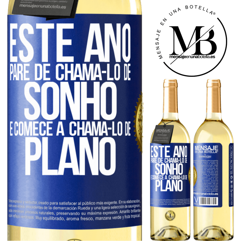 29,95 € Envio grátis | Vinho branco Edição WHITE Este ano, pare de chamá-lo de sonho e comece a chamá-lo de plano Etiqueta Azul. Etiqueta personalizável Vinho jovem Colheita 2024 Verdejo