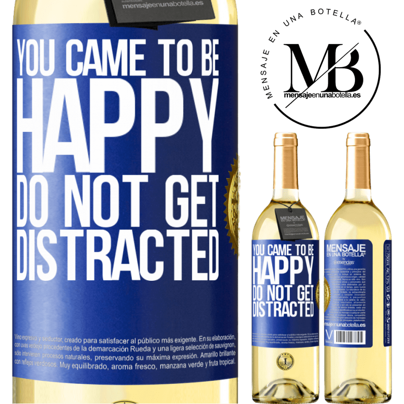29,95 € Free Shipping | White Wine WHITE Edition You came to be happy. Do not get distracted Blue Label. Customizable label Young wine Harvest 2022 Verdejo