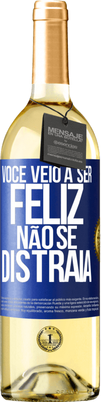 29,95 € | Vinho branco Edição WHITE Você veio a ser feliz. Não se distraia Etiqueta Azul. Etiqueta personalizável Vinho jovem Colheita 2024 Verdejo