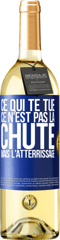 29,95 € | Vin blanc Édition WHITE Ce qui te tue ce n'est pas la chute, mais l'atterrissage Étiquette Bleue. Étiquette personnalisable Vin jeune Récolte 2024 Verdejo