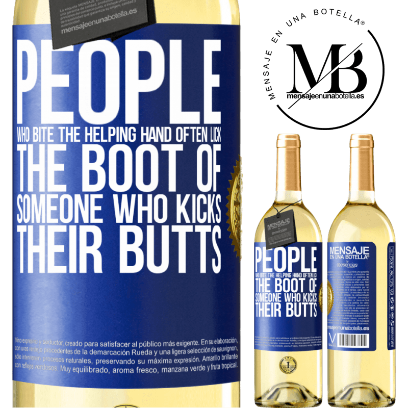 29,95 € Free Shipping | White Wine WHITE Edition People who bite the helping hand, often lick the boot of someone who kicks their butts Blue Label. Customizable label Young wine Harvest 2022 Verdejo