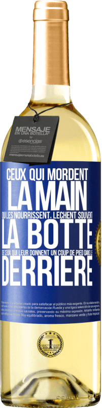 29,95 € | Vin blanc Édition WHITE Ceux qui mordent la main qui les nourrissent, lèchent souvent la botte de ceux qui leur donnent un coup de pied dans le derrière Étiquette Bleue. Étiquette personnalisable Vin jeune Récolte 2024 Verdejo