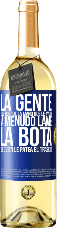 29,95 € Envío gratis | Vino Blanco Edición WHITE La gente que muerde la mano que le ayuda, a menudo lame la bota de quien le patea el trasero Etiqueta Azul. Etiqueta personalizable Vino joven Cosecha 2024 Verdejo