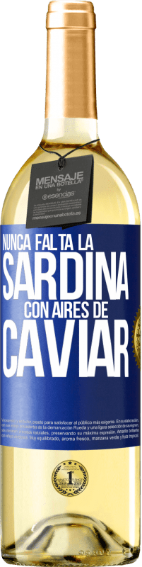 29,95 € | Vino Blanco Edición WHITE Nunca falta la sardina con aires de caviar Etiqueta Azul. Etiqueta personalizable Vino joven Cosecha 2024 Verdejo