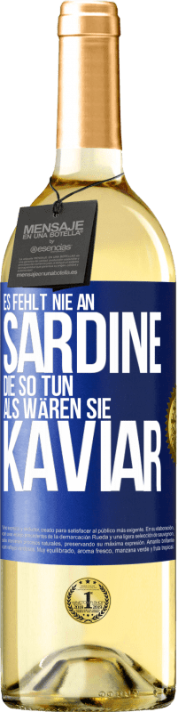 29,95 € | Weißwein WHITE Ausgabe Es fehlt nie an Sardine, die so tun, als wären sie Kaviar Blaue Markierung. Anpassbares Etikett Junger Wein Ernte 2024 Verdejo