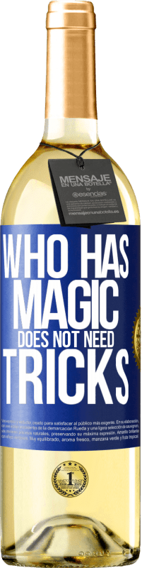 29,95 € | White Wine WHITE Edition Who has magic does not need tricks Blue Label. Customizable label Young wine Harvest 2024 Verdejo