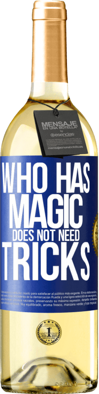 29,95 € | White Wine WHITE Edition Who has magic does not need tricks Blue Label. Customizable label Young wine Harvest 2025 Verdejo