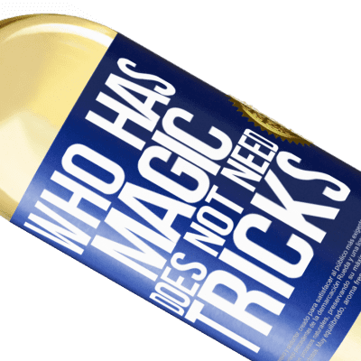 Unique & Personal Expressions. «Who has magic does not need tricks» WHITE Edition
