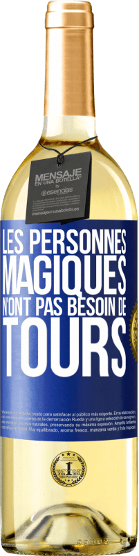 29,95 € | Vin blanc Édition WHITE Les personnes magiques n'ont pas besoin de tours Étiquette Bleue. Étiquette personnalisable Vin jeune Récolte 2024 Verdejo