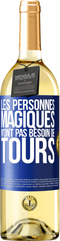 29,95 € Envoi gratuit | Vin blanc Édition WHITE Les personnes magiques n'ont pas besoin de tours Étiquette Bleue. Étiquette personnalisable Vin jeune Récolte 2025 Verdejo