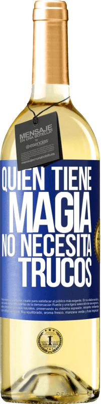 29,95 € | Vino Blanco Edición WHITE Quien tiene magia no necesita trucos Etiqueta Azul. Etiqueta personalizable Vino joven Cosecha 2023 Verdejo
