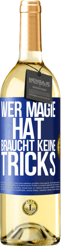 29,95 € | Weißwein WHITE Ausgabe Wer Magie hat, braucht keine Tricks Blaue Markierung. Anpassbares Etikett Junger Wein Ernte 2023 Verdejo