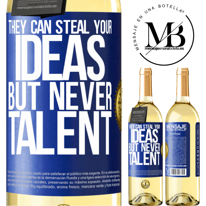 29,95 € Free Shipping | White Wine WHITE Edition They can steal your ideas but never talent Blue Label. Customizable label Young wine Harvest 2023 Verdejo