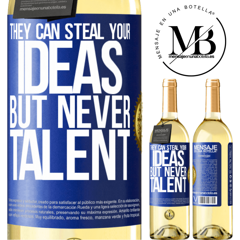 29,95 € Free Shipping | White Wine WHITE Edition They can steal your ideas but never talent Blue Label. Customizable label Young wine Harvest 2025 Verdejo