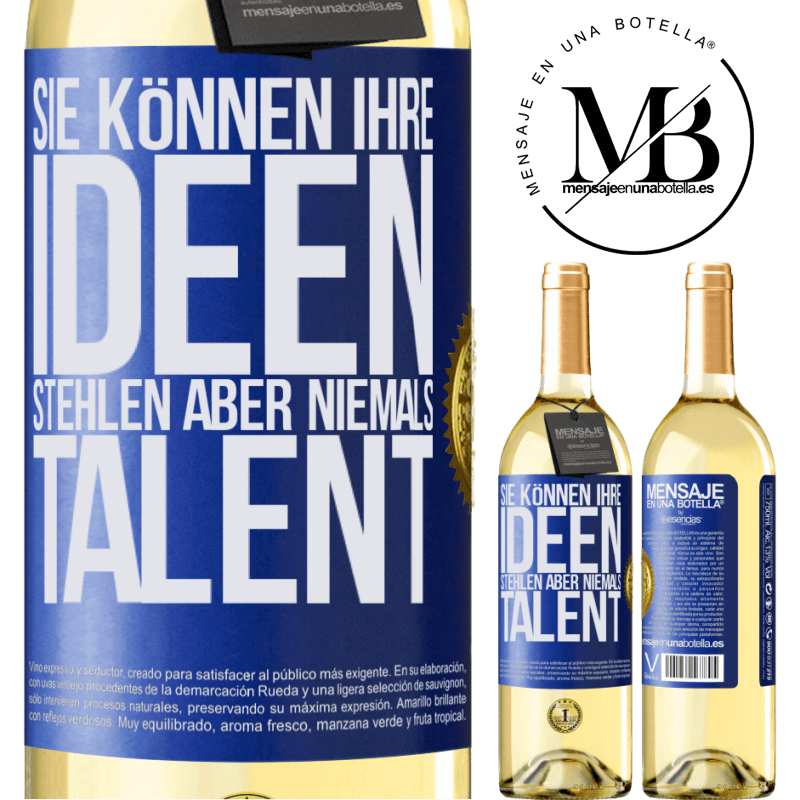 29,95 € Kostenloser Versand | Weißwein WHITE Ausgabe Sie können deine Ideen stehlen, aber niemals dein Talent Blaue Markierung. Anpassbares Etikett Junger Wein Ernte 2023 Verdejo