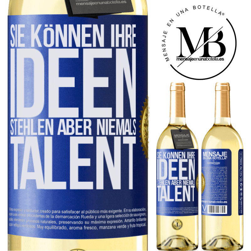 29,95 € Kostenloser Versand | Weißwein WHITE Ausgabe Sie können deine Ideen stehlen, aber niemals dein Talent Blaue Markierung. Anpassbares Etikett Junger Wein Ernte 2025 Verdejo