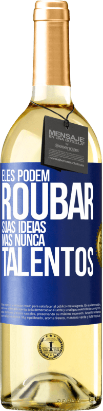 29,95 € | Vinho branco Edição WHITE Eles podem roubar suas idéias, mas nunca talentos Etiqueta Azul. Etiqueta personalizável Vinho jovem Colheita 2024 Verdejo