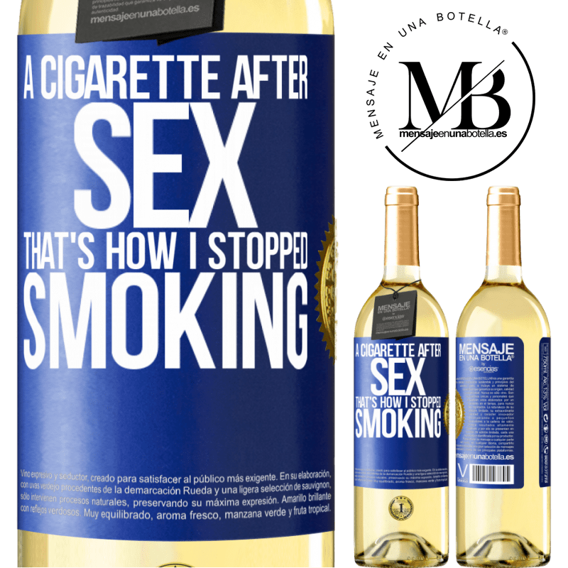 29,95 € Free Shipping | White Wine WHITE Edition A cigarette after sex. That's how I stopped smoking Blue Label. Customizable label Young wine Harvest 2023 Verdejo