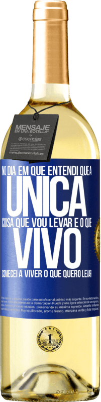 29,95 € | Vinho branco Edição WHITE No dia em que entendi que a única coisa que vou levar é o que vivo, comecei a viver o que quero levar Etiqueta Azul. Etiqueta personalizável Vinho jovem Colheita 2024 Verdejo