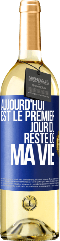 29,95 € | Vin blanc Édition WHITE Aujourd'hui est le premier jour du reste de ma vie Étiquette Bleue. Étiquette personnalisable Vin jeune Récolte 2024 Verdejo