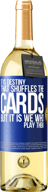 29,95 € | Белое вино Издание WHITE Это судьба, которая тасует карты, но именно мы играем их Синяя метка. Настраиваемая этикетка Молодое вино Урожай 2025 Verdejo